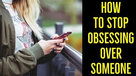 how to stop obsessing over someone you just started dating